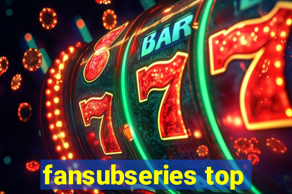 fansubseries top